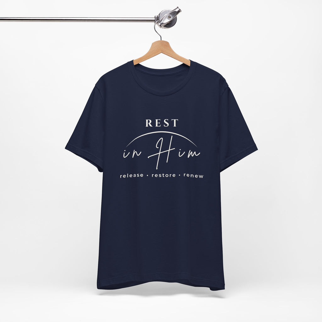 Rest in Him T-Shirt, Minimalist Inspirational Graphic Tee, Soft Unisex Shirt