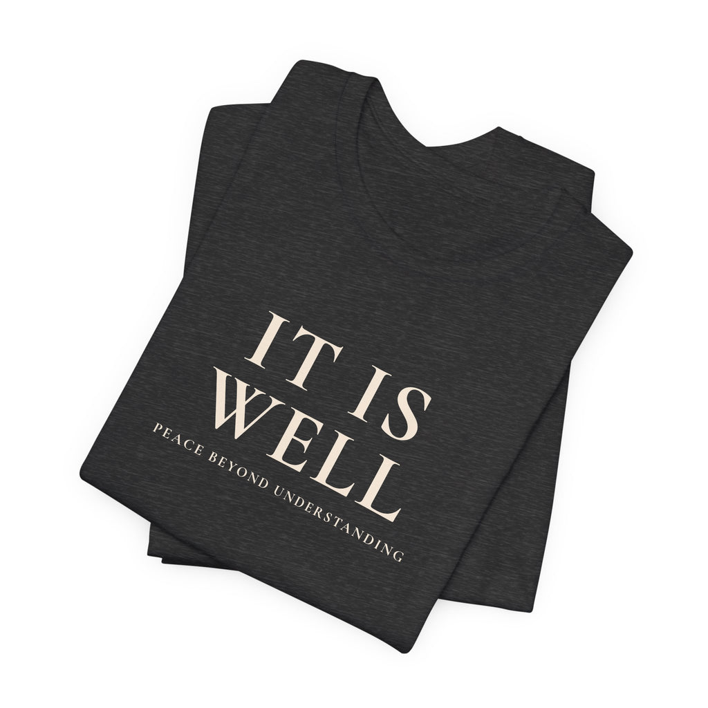It Is Well Unisex Text Graphic Tee