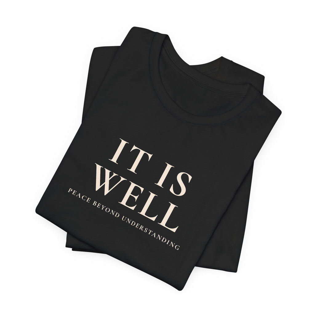 It Is Well Unisex Text Graphic Tee