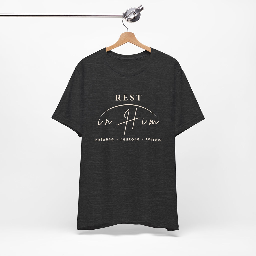 Rest in Him T-Shirt, Minimalist Inspirational Graphic Tee, Soft Unisex Shirt