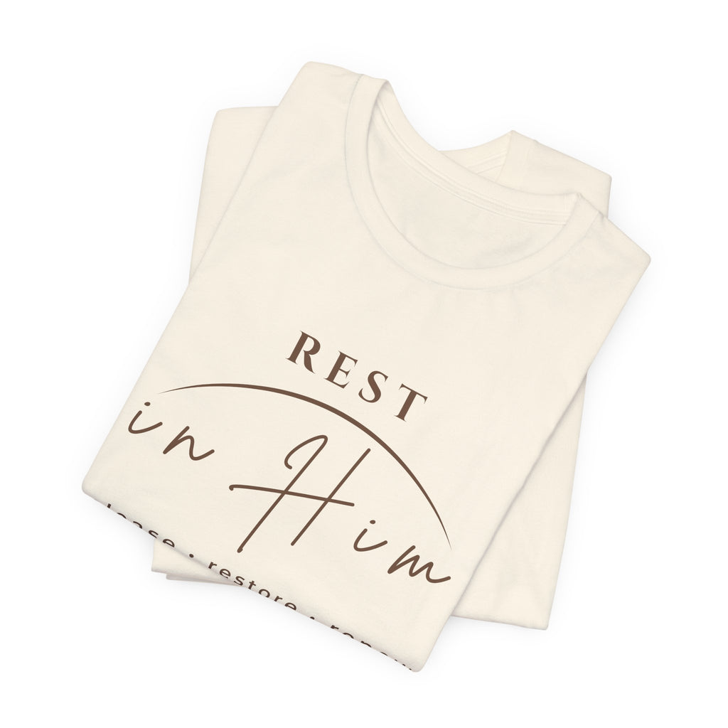 Rest in Him T-Shirt, Minimalist Inspirational Graphic Tee, Soft Unisex Shirt