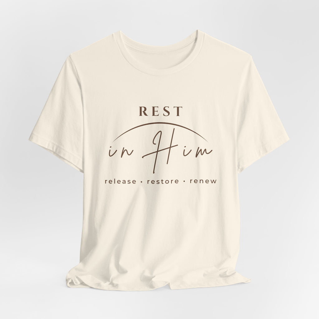 Rest in Him T-Shirt, Minimalist Inspirational Graphic Tee, Soft Unisex Shirt